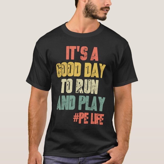 Camiseta It's A Good Day To Run & Play   Saying Gym PE Teac (Anverso)