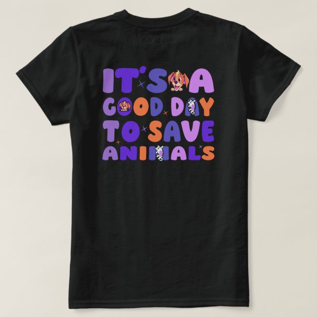 Camiseta It's a Good Day to Save Animals (Reverso del diseño)