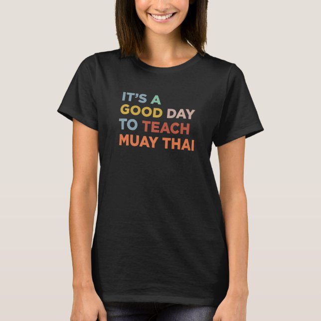 Camiseta It's A Good Day To Teach Muay Thai Coach Premium (Anverso)