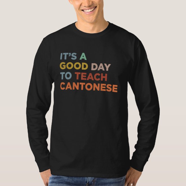 Camiseta It's A Good Day To Teach Professor Cantonese Teach (Anverso)