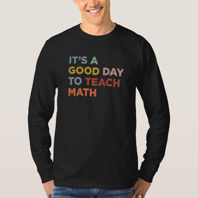 Camiseta It's A Good Day To Teach Professor Math Teacher Pr (Anverso)