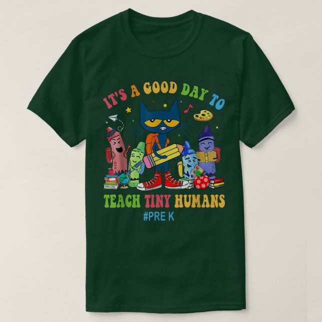 Camiseta Its A Good Day To Teach Tiny Humans PreK Cat Teach (Diseño del anverso)