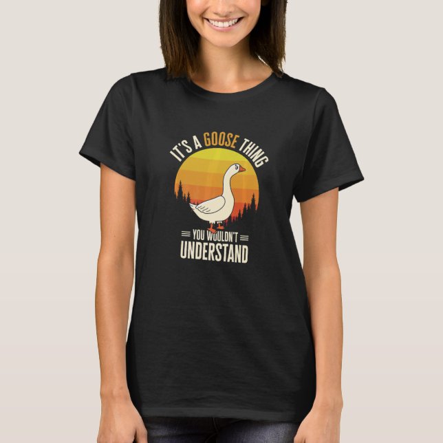 Camiseta It's A Goose Thing Goose Farm Animal Bird Geese Fa (Anverso)