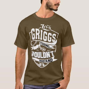 Camiseta It's a GRIGGS Thing Gifts