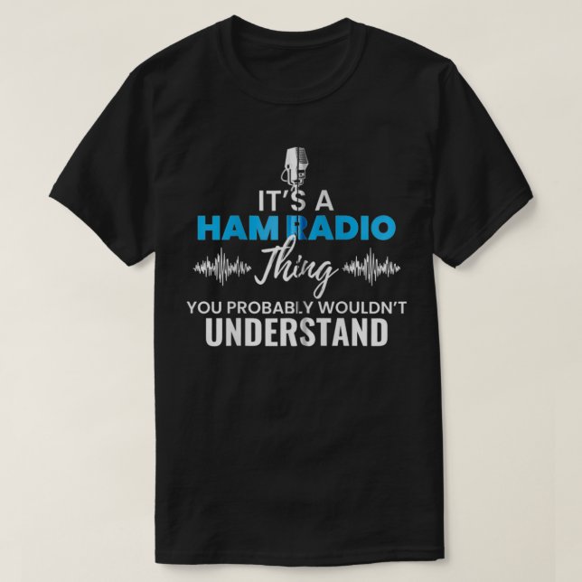 Camiseta It's A Ham Radio Things You Wouldn't Understand Gi (Diseño del anverso)