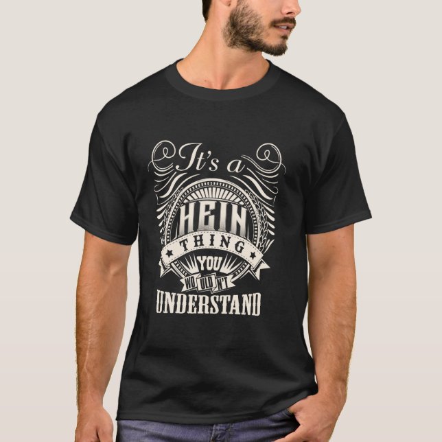 Camiseta It's A HEIN Thing You Wouldn't Understand HEIN Fam (Anverso)