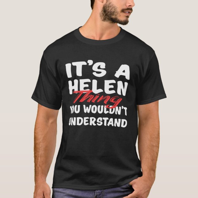 Camiseta It's A Helen Thing You Wouldn't Understand Funny H (Anverso)