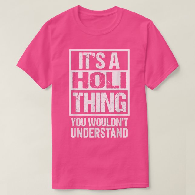 Camiseta It's A Holi Thing You Wouldn't Understand  India H (Diseño del anverso)