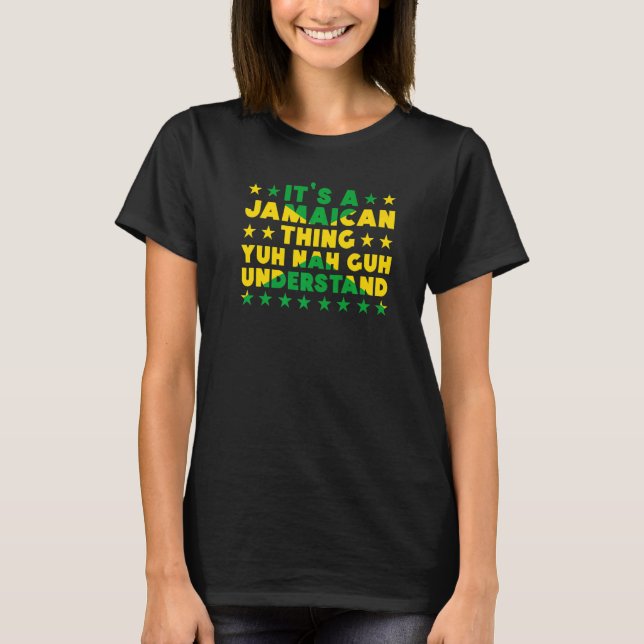 Camiseta It's a Jamaican Thing Yuh Nah Guh Understand Jamai (Anverso)