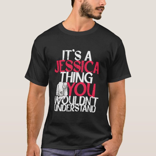 Camiseta It'S A Jessica Thing You Wouldn'T Understand (Anverso)