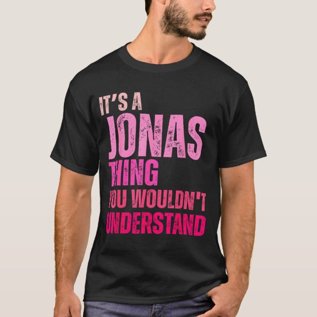 Camiseta It's A Jonas Thing You Wouldn't Understand Birth-d (Anverso)