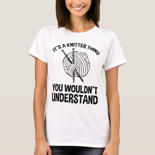 Camiseta It's A Knitter Thing - You Wouldn't Understand (Anverso)