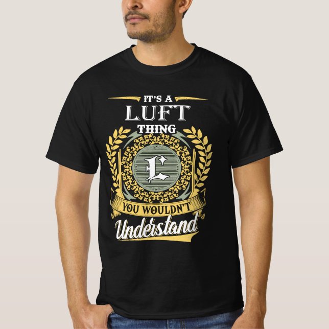 Camiseta It's A Luft Thing You Couldn't Understand (Anverso)