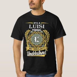 Camiseta It's A Luisi Thing You Couldn't Understand