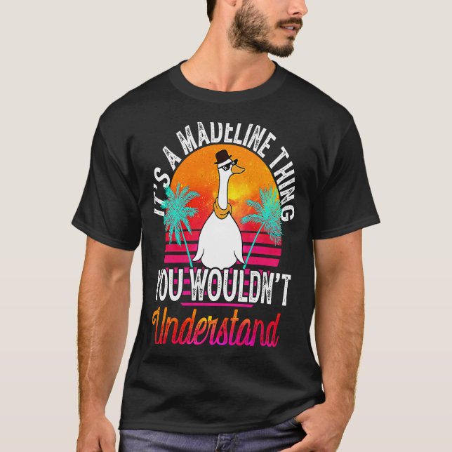 Camiseta It's A Madeline Thing You Wouldn't Understand  Mad (Anverso)