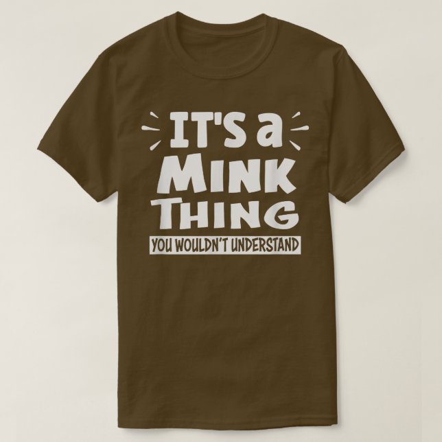 Camiseta It's A Mink Thing You Wouldn't Understand Aninal L (Diseño del anverso)