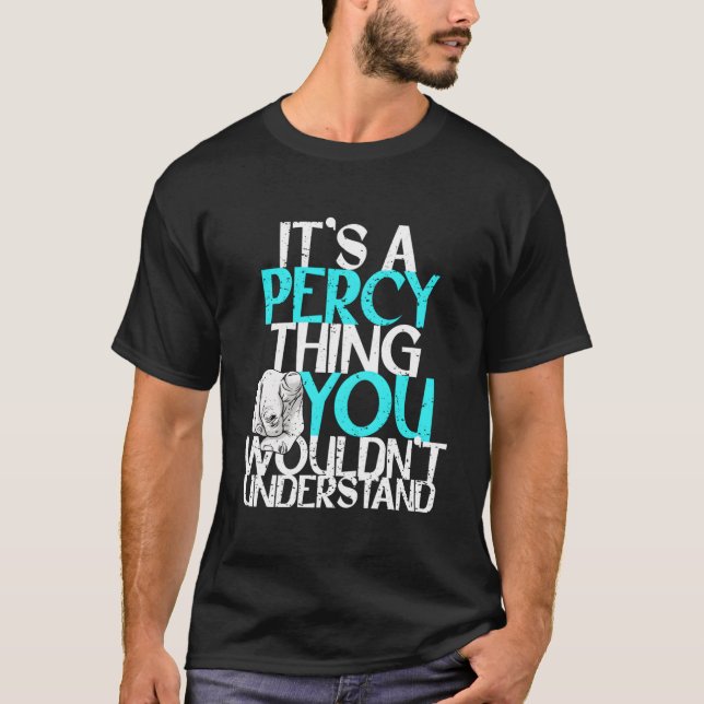 Camiseta It'S A Percy Thing You Wouldn'T Understand (Anverso)