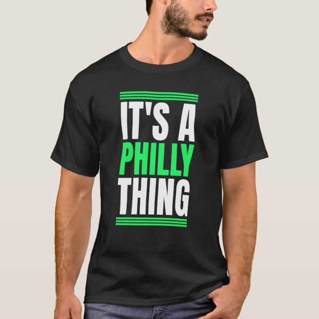 Camiseta It's A Philly Thing (Anverso)
