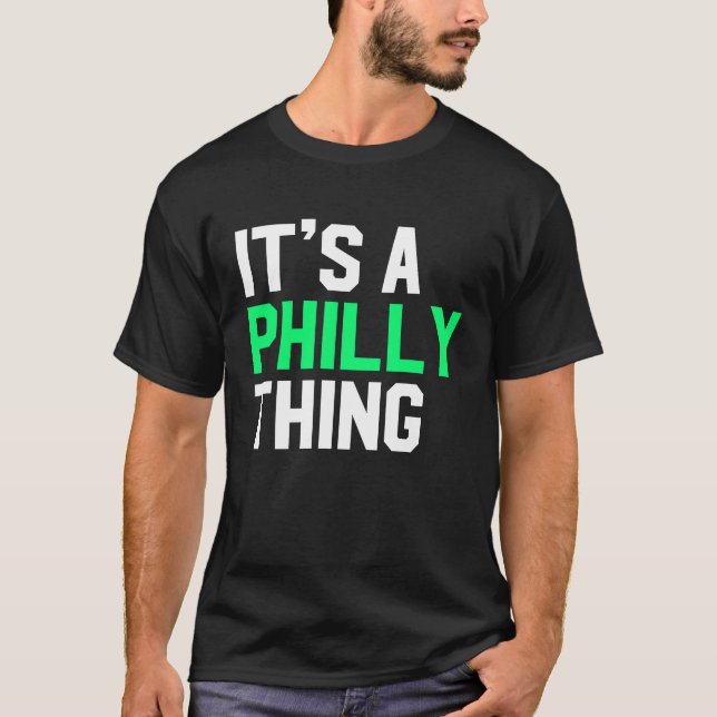 Camiseta It's A Philly Thing Its A Philadelphia Thing Fan (Anverso)