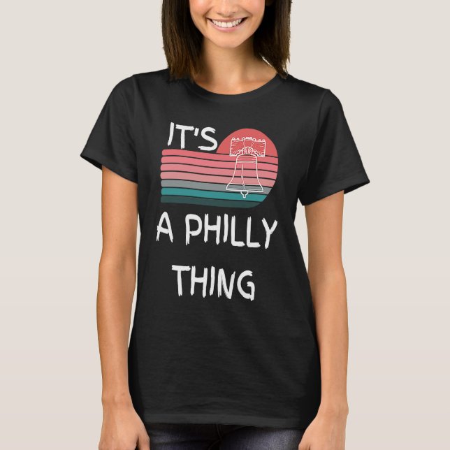 Camiseta It's A Philly Thing  Its A Philadelphia Thing Phil (Anverso)