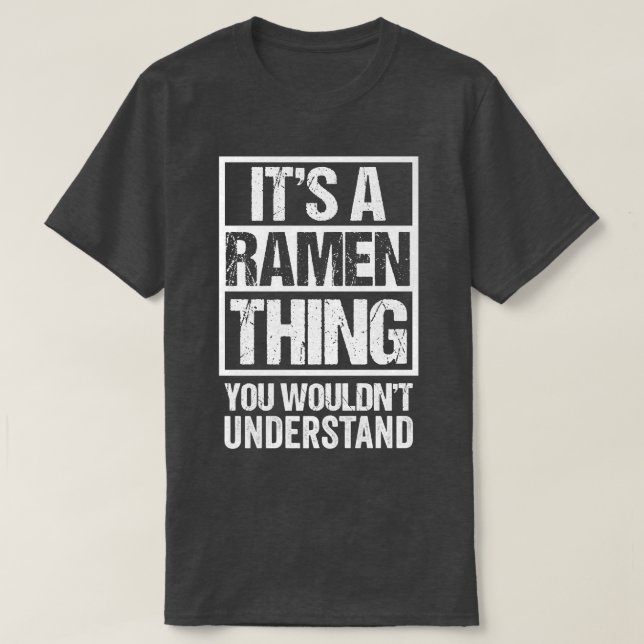 Camiseta It's A Ramen Thing You Wouldn't Understand Japan N (Diseño del anverso)
