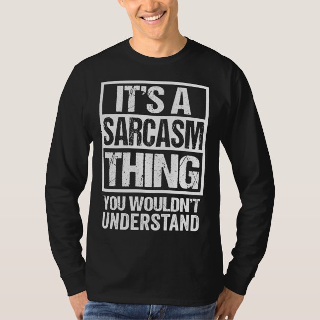 Camiseta It's A Sarcasm Thing You Wouldn't Understand Sarca (Anverso)