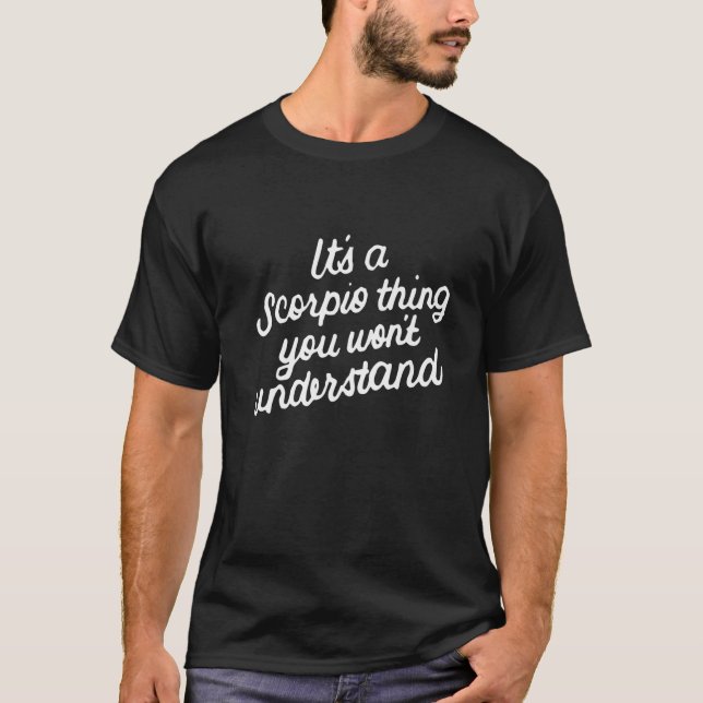 Camiseta It's A Scorpio Thing You Wouldn't Understand (Anverso)