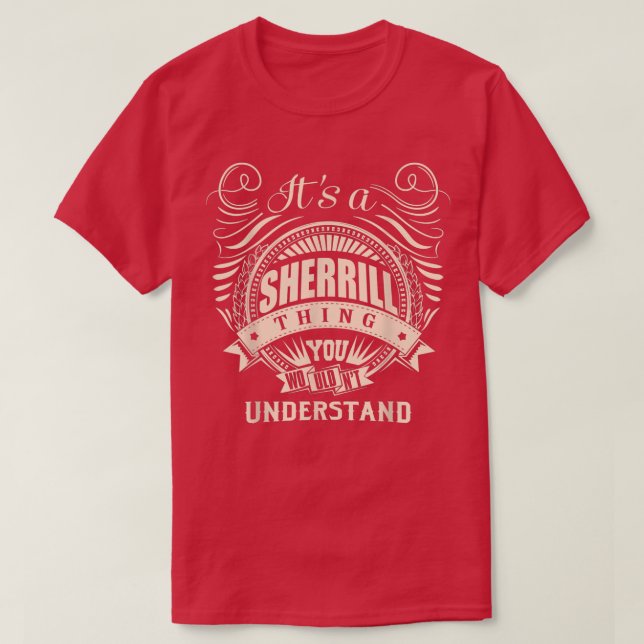 Camiseta It's a SHERRILL thing you wouldn't understand Gift (Diseño del anverso)