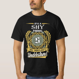 Camiseta It's A Shy Thing You Couldn't Understand