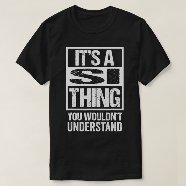 Camiseta It's A Si Thing You Wouldn't Understand First Name (Diseño del anverso)