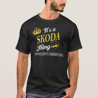 Camiseta It's a SKODA Thing You Wouldn't Understand