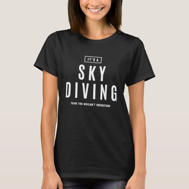 Camiseta It's a Sky Diving Thing Extreme Sport (Anverso)