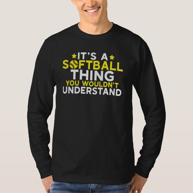 Camiseta Its a Softball thing you wouldnt understand  Softb (Anverso)