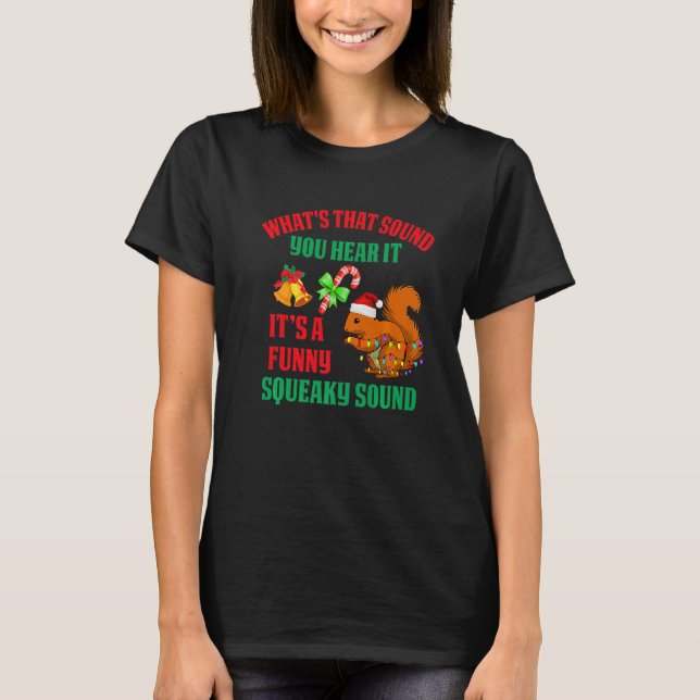 Camiseta It's A  Squeaky Sound  Christmas Squirrel (Anverso)