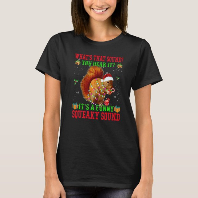 Camiseta It's A  Squeaky Sound  Christmas Squirrel  2 (Anverso)