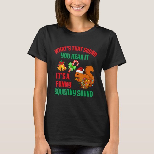Camiseta It's A  Squeaky Sound  Christmas Squirrel 2 (Anverso)