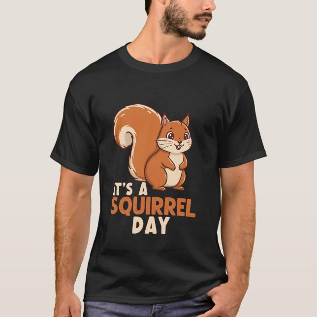 Camiseta It's a Squirrel Day Funny Cute Squirrel Lover (Anverso)