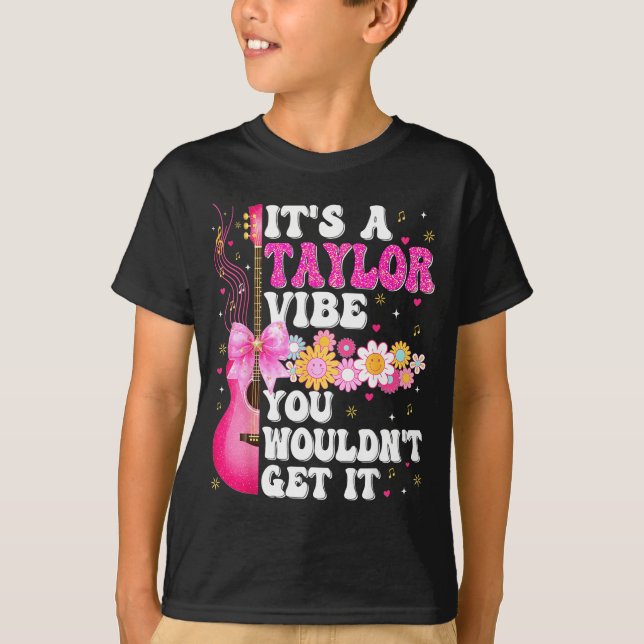Camiseta It's A Taylor Vibe You Wouldn't Get It Groovy Wome (Anverso)