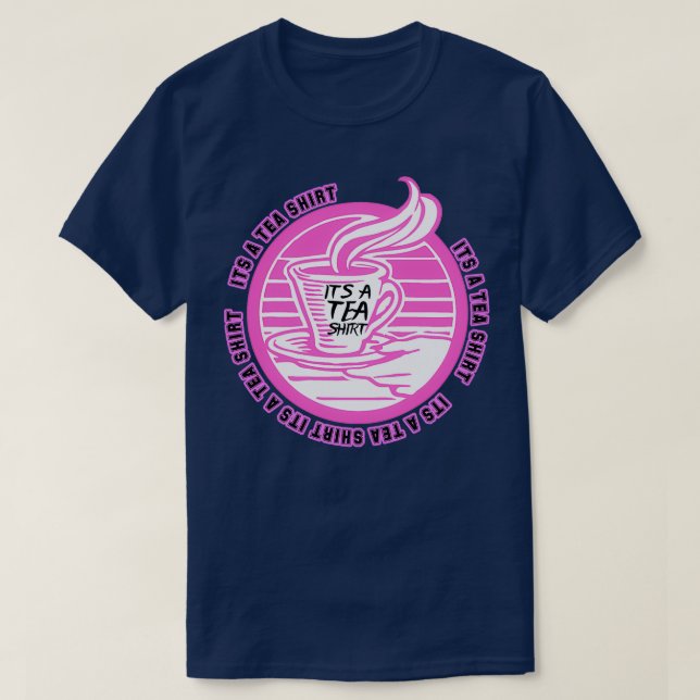 Camiseta Its A Tea Shirt Tea Shirt Tea Lover Tea Addict Shi (Diseño del anverso)