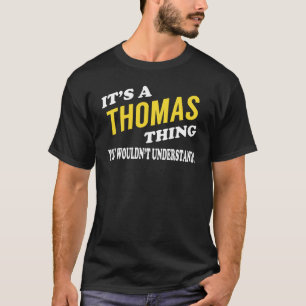 Camiseta It's a THOMAS Thing You Wouldn't Understand