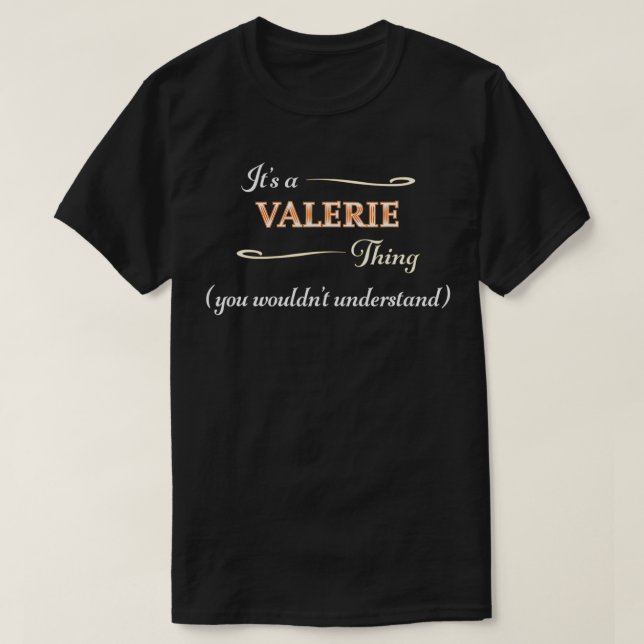 Camiseta It's a VALERIE Thing, You Wouldn't Understand  Nam (Diseño del anverso)