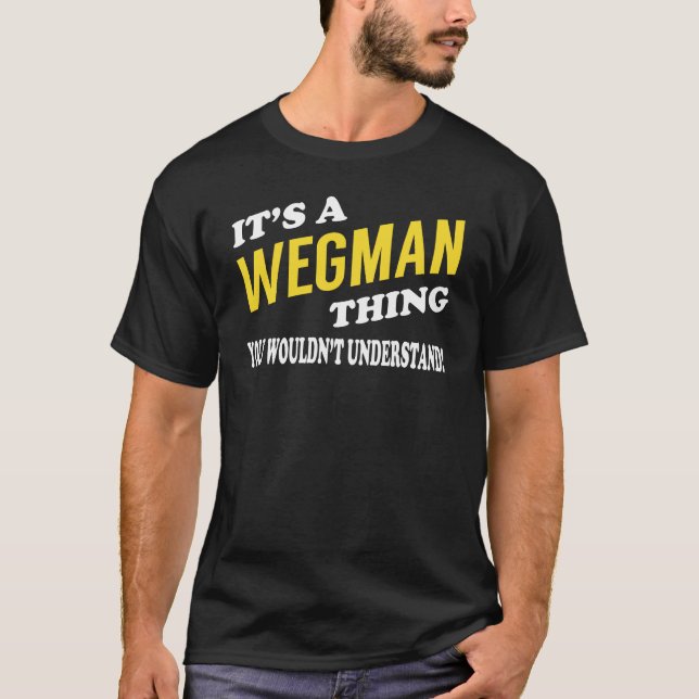 Camiseta It's a WEGMAN Thing You Wouldn't Understand (Anverso)