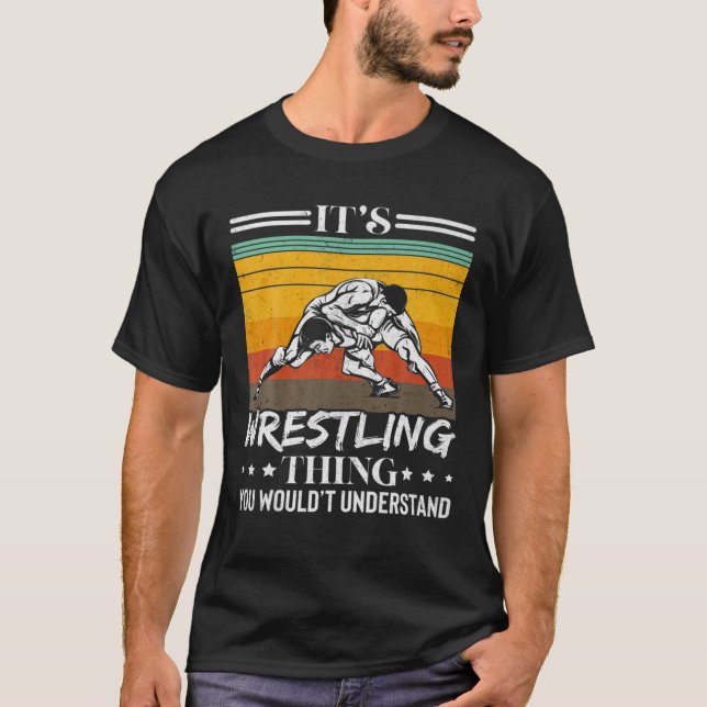 Camiseta Its A Wrestling Thing You Wouldn't Understand Funn (Anverso)