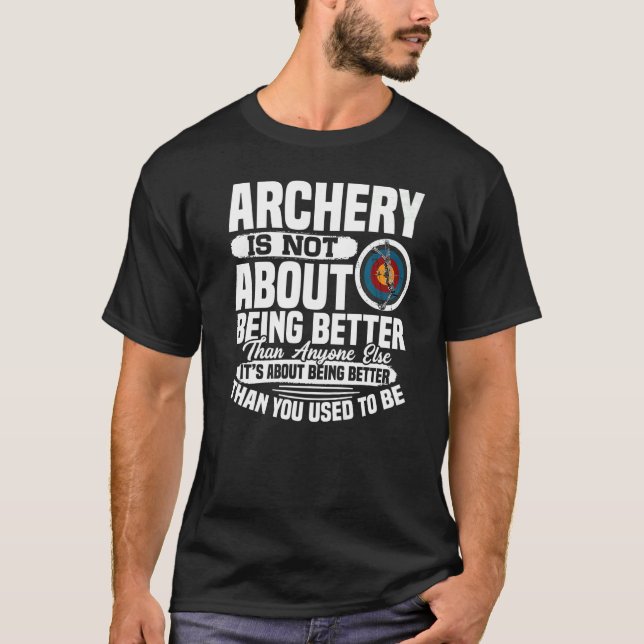 Camiseta It's About Doing Better  Archery Archer Bow Huntin (Anverso)