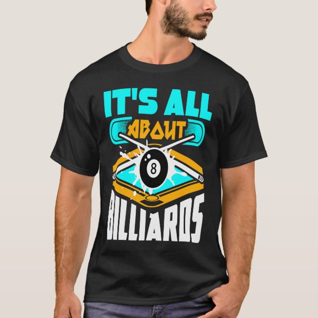 Camiseta It's All About Billiards Pool Billiards Player   1 (Anverso)