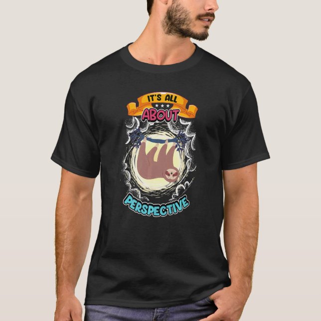 Camiseta It's All About Perspective  Lazy Sloth (Anverso)