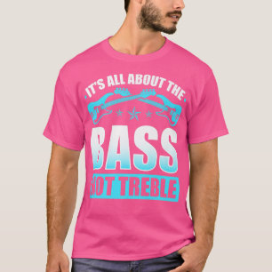 Camiseta Its All About The Bass, Electric Bass Guitar Playe