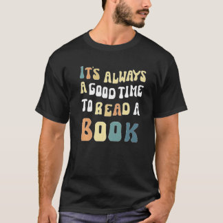 Camiseta It's Always A Good Time To Read A Book Retro Read