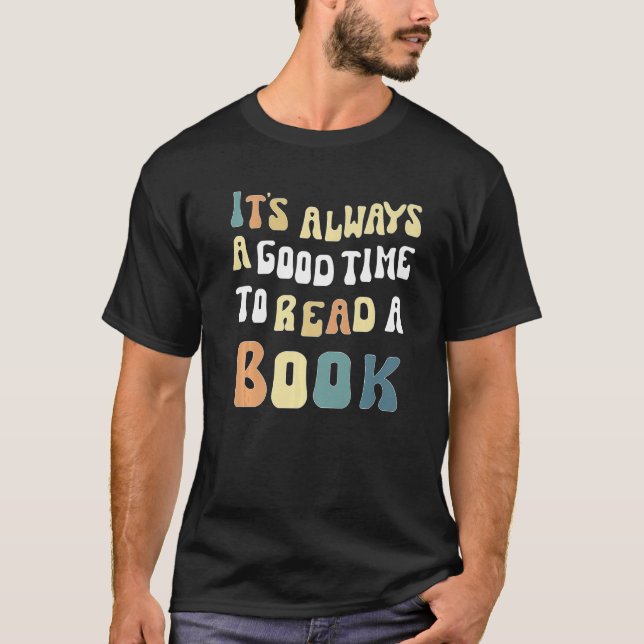 Camiseta It's Always A Good Time To Read A Book Retro Read  (Anverso)