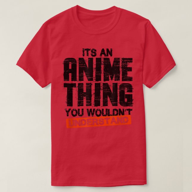 Camiseta Its an Anime Thing  (Diseño del anverso)